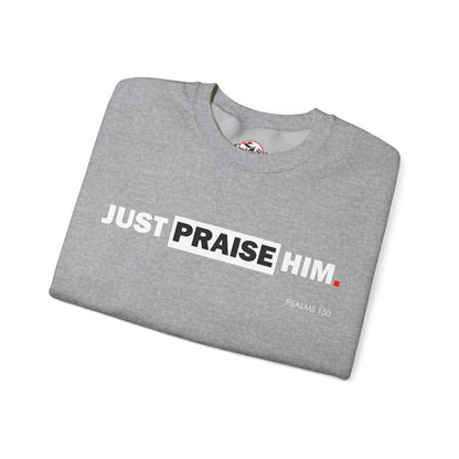 "Just Praise Him" Inspirational Crewneck Sweatshirt