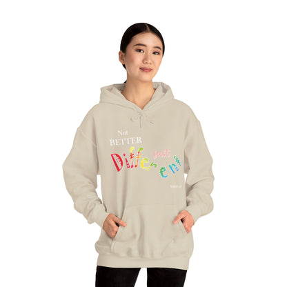 "Not Better, Just Different" Affirmative Pullover Hoodie