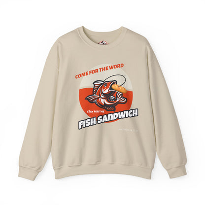 "Come for the Word, Stay for the Fish Sandwich" Crewneck Sweatshirt