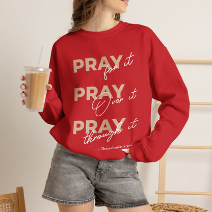 "Pray It Pray Over It Pray Through It" Inspirational Crewneck Sweatshirt