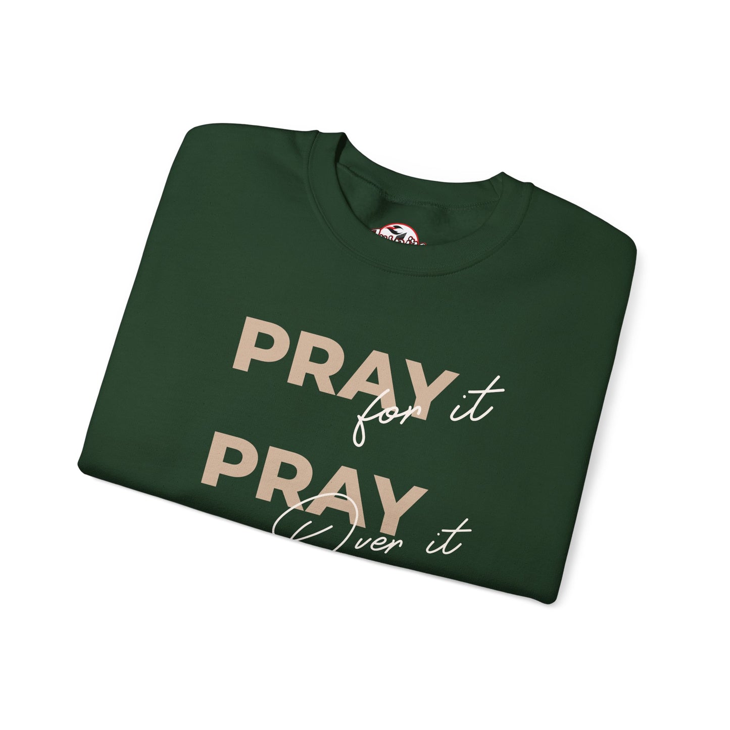"Pray It Pray Over It Pray Through It" Inspirational Crewneck Sweatshirt