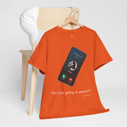 "Are You Going to Answer?" Inspirational Graphic Tee