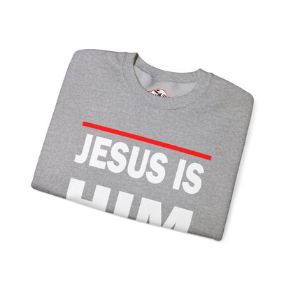 "Jesus Is Him" Inspirational Crewneck Sweatshirt