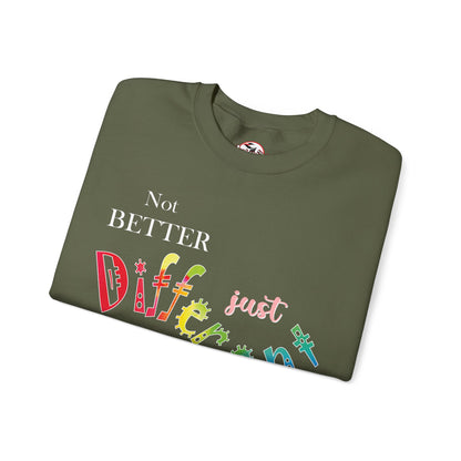 "Not Better, Just Different" Colorful Affirmative Crewneck Sweatshirt