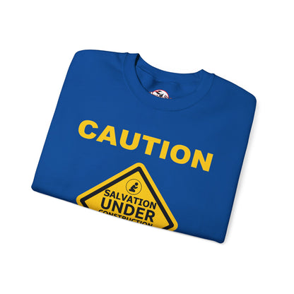 Caution: Salvation Under Construction Crewneck Sweatshirt