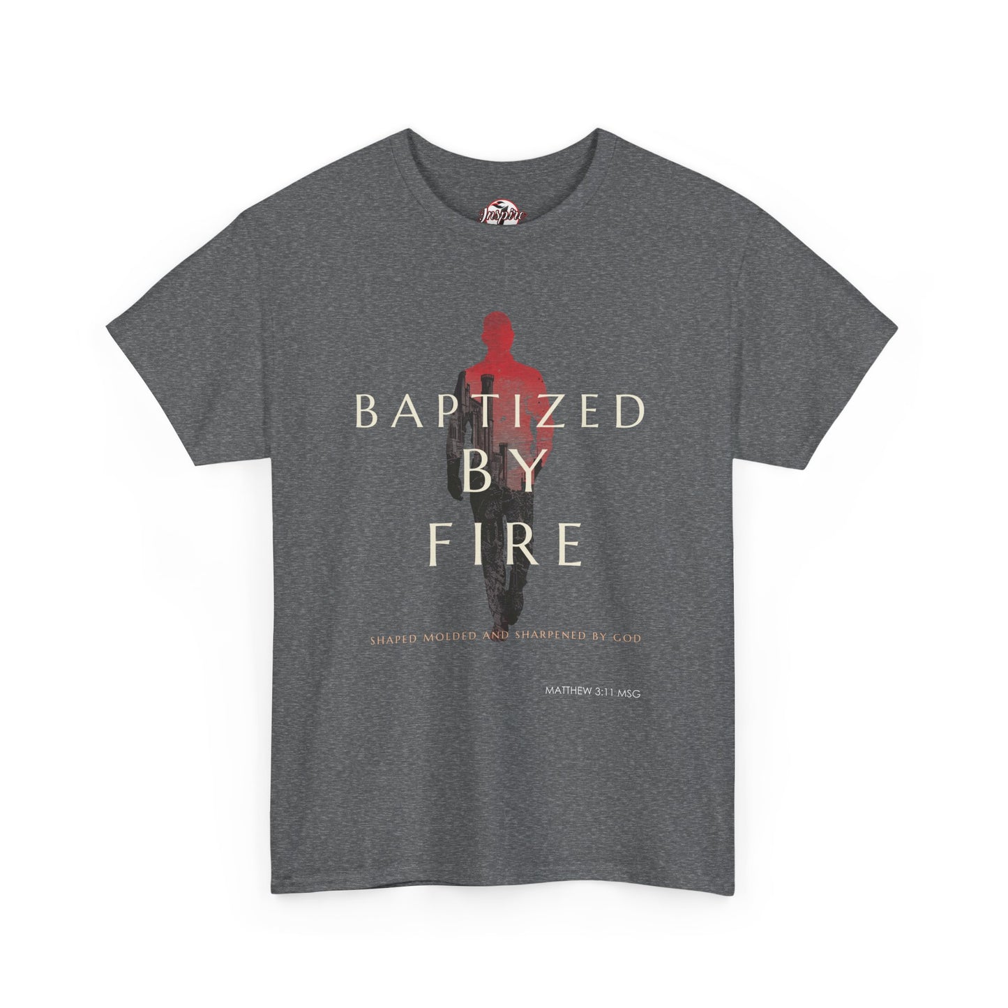 Baptized by Fire Unisex Heavy Cotton Tee