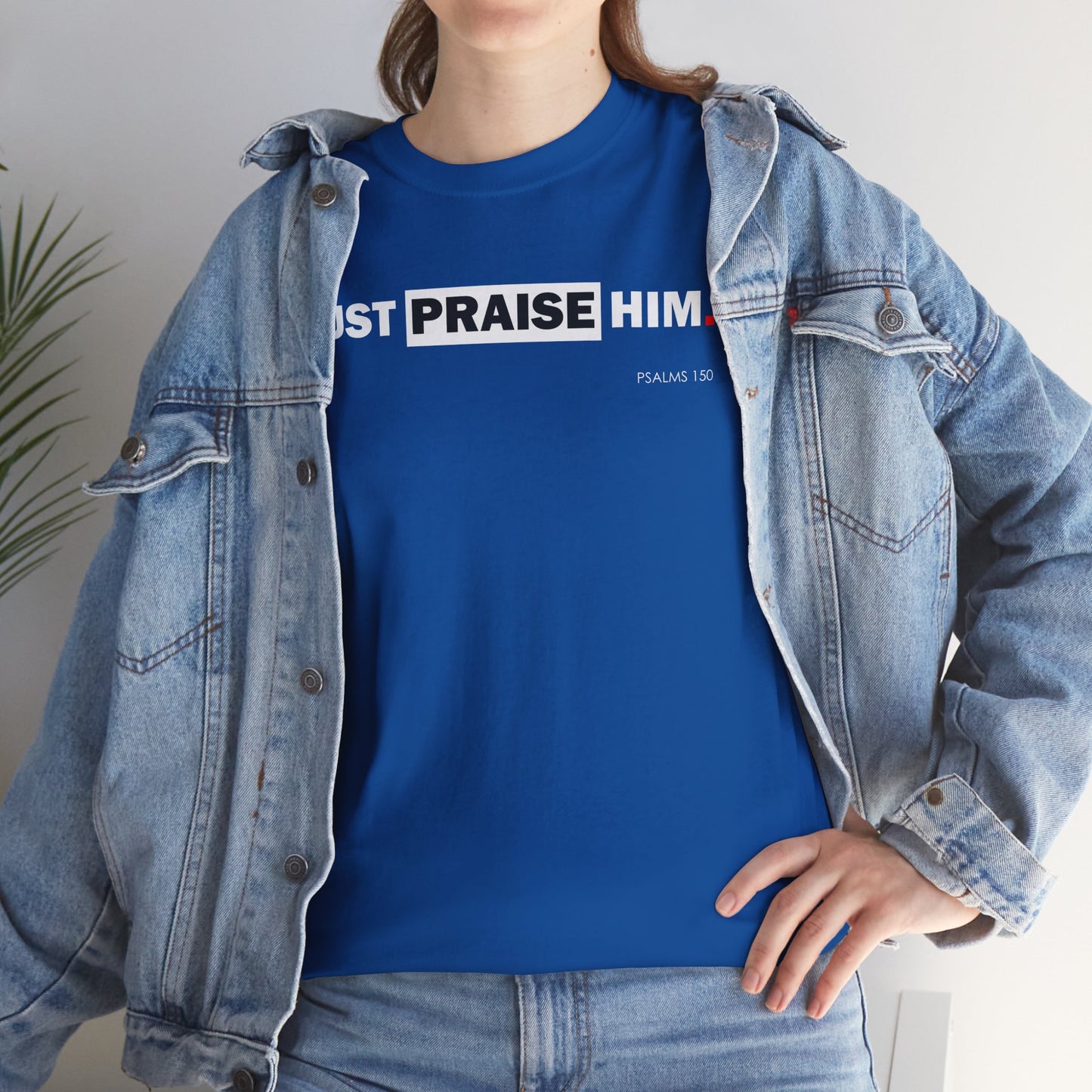 "Just Praise Him" Unisex Inspirational Graphic T‑Shirt