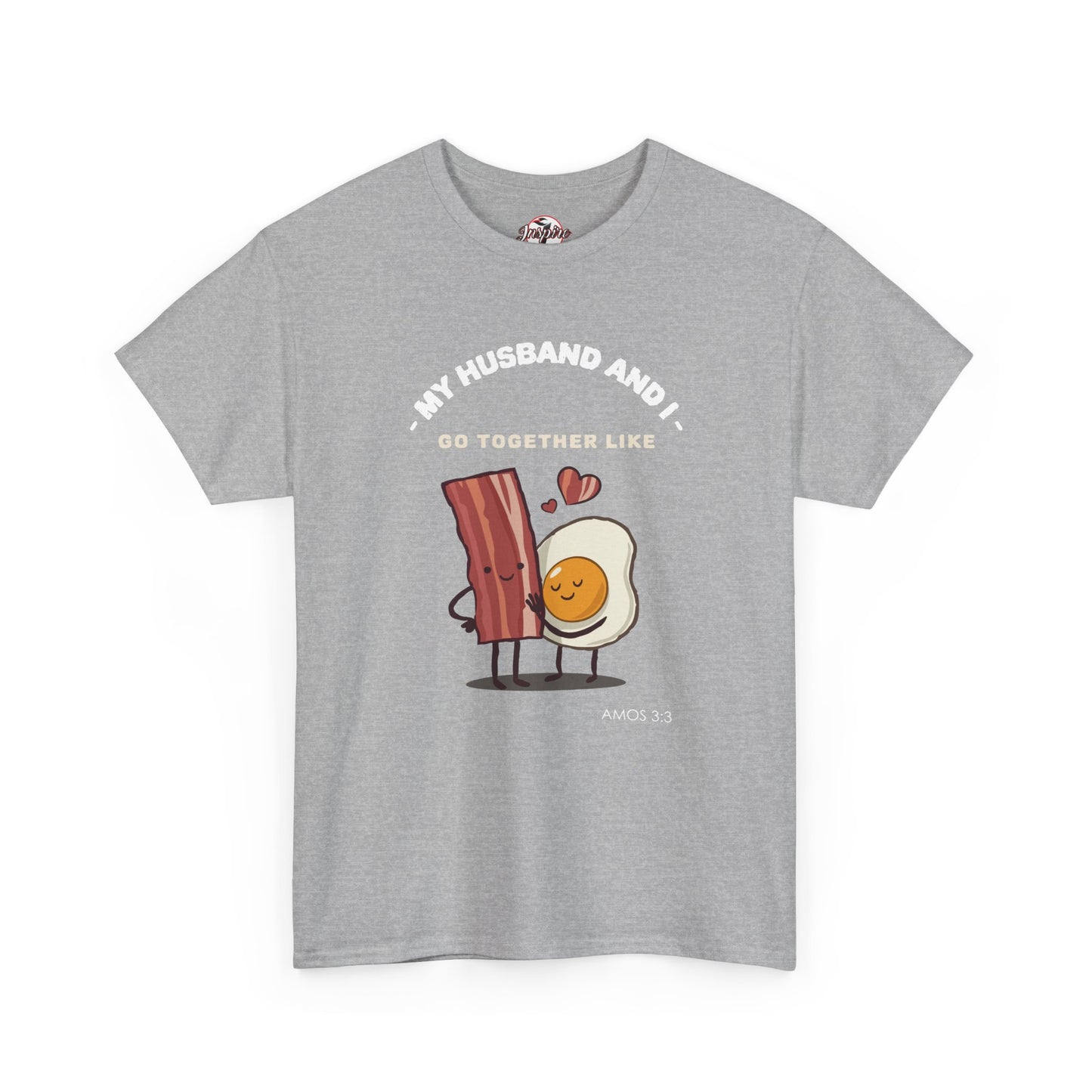 "My Husband and I Go Together Like Bacon & Eggs" Couple Breakfast Graphic Tee