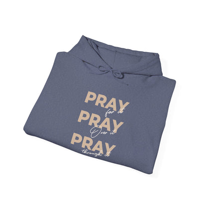 "Pray for it, Pray over it, Pray through it" Motivational Pullover Hoodie