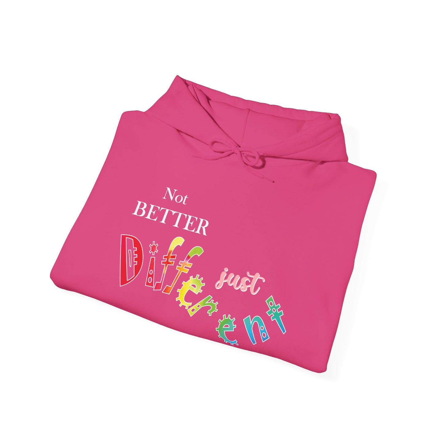 "Not Better, Just Different" Affirmative Pullover Hoodie