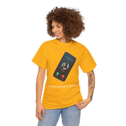 "Are You Going to Answer?" Inspirational Graphic Tee