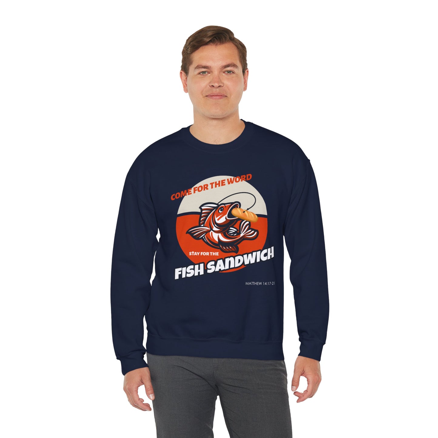 "Come for the Word, Stay for the Fish Sandwich" Crewneck Sweatshirt