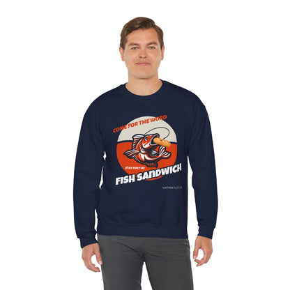 "Come for the Word, Stay for the Fish Sandwich" Crewneck Sweatshirt