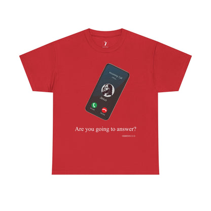 "Are You Going to Answer?" Inspirational Graphic Tee