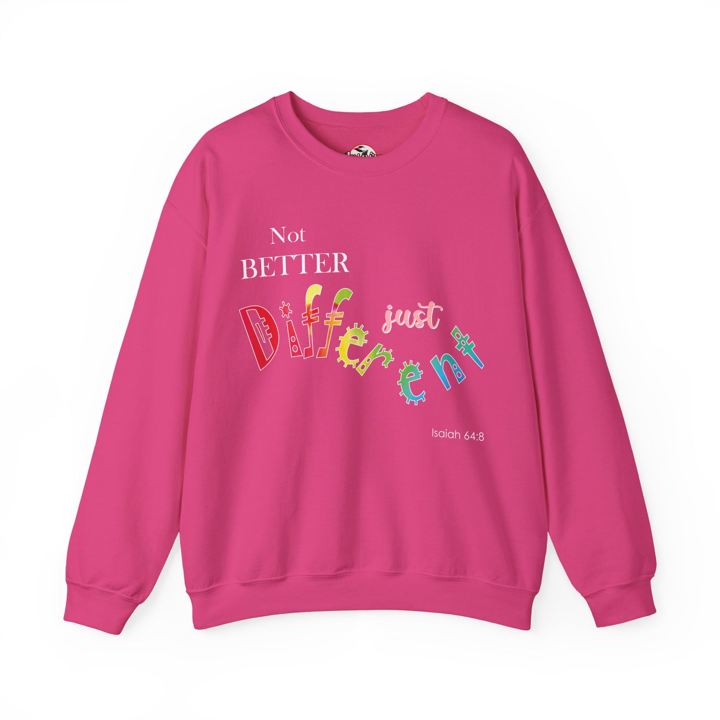 "Not Better, Just Different" Colorful Affirmative Crewneck Sweatshirt