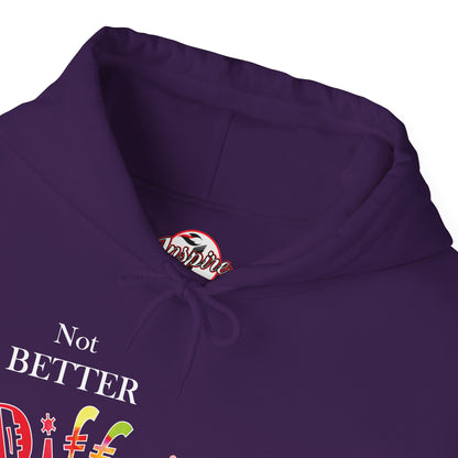 "Not Better, Just Different" Affirmative Pullover Hoodie