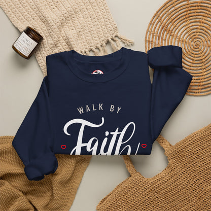 "Walk by Faith, Not by Sight" Motivational Pullover Crewneck Sweatshirt