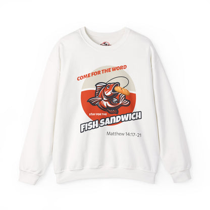 "Come for the Word, Stay for the Fish Sandwich" Crewneck Sweatshirt