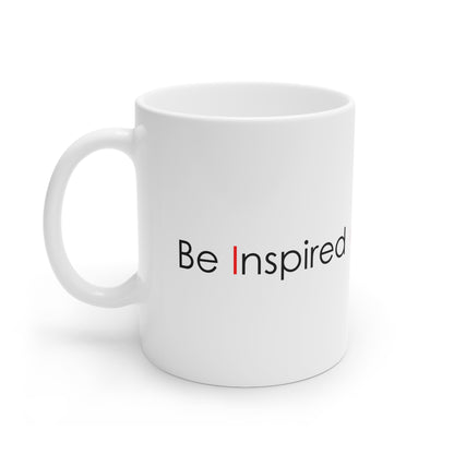 Be Inspired Ceramic Mug — Motivational Coffee Cup (11oz & 15oz)