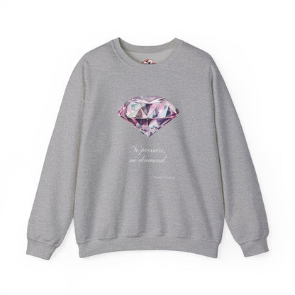"No Pressure, No Diamond" Inspirational Crewneck Sweatshirt