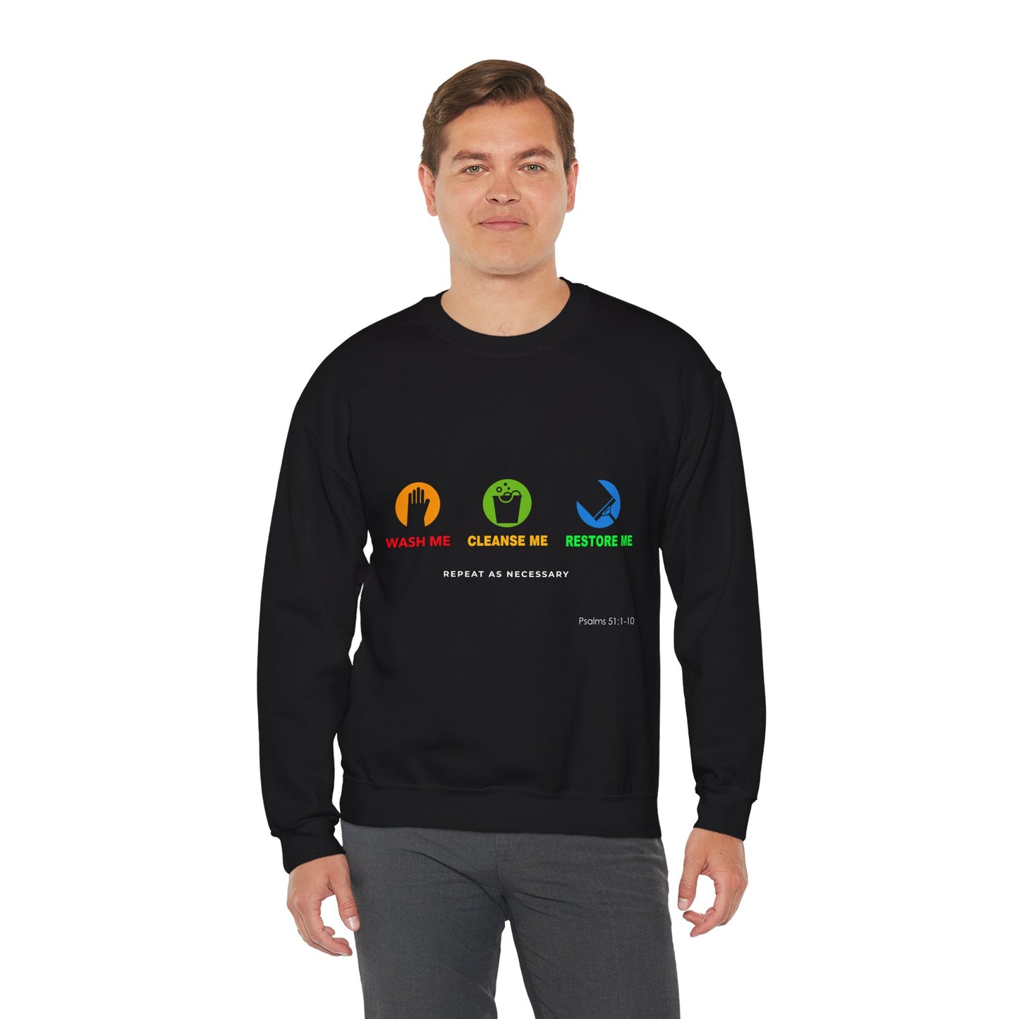Wash Me, Cleanse Me, Restore Me Motivational Crewneck Sweatshirt