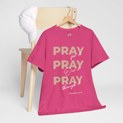 "Pray for it, Pray over it, Pray through it" Motivational Graphic T-Shirt