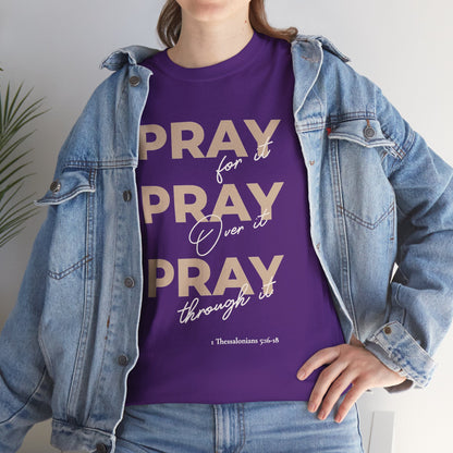 "Pray for it, Pray over it, Pray through it" Motivational Graphic T-Shirt
