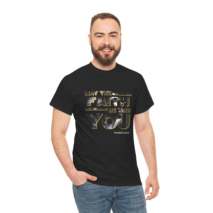 "May The Faith Be With You" Inspirational Graphic T‑Shirt