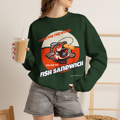 "Come for the Word, Stay for the Fish Sandwich" Crewneck Sweatshirt