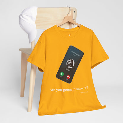 "Are You Going to Answer?" Inspirational Graphic Tee