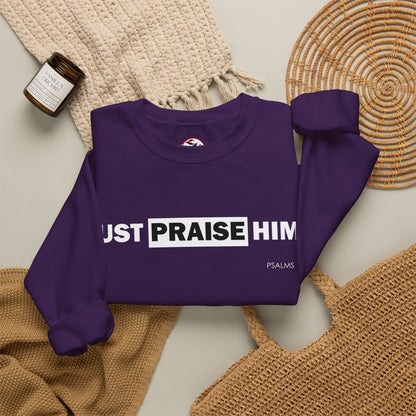 "Just Praise Him" Inspirational Crewneck Sweatshirt