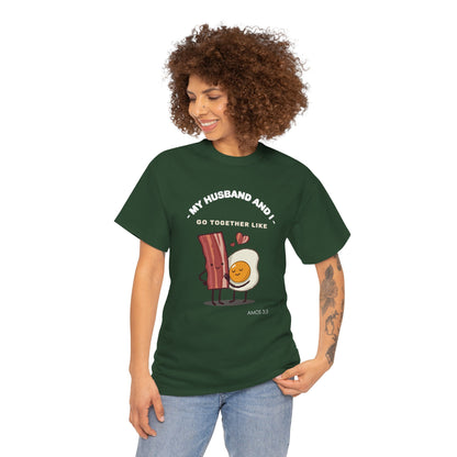 "My Husband and I Go Together Like Bacon & Eggs" Couple Breakfast Graphic Tee