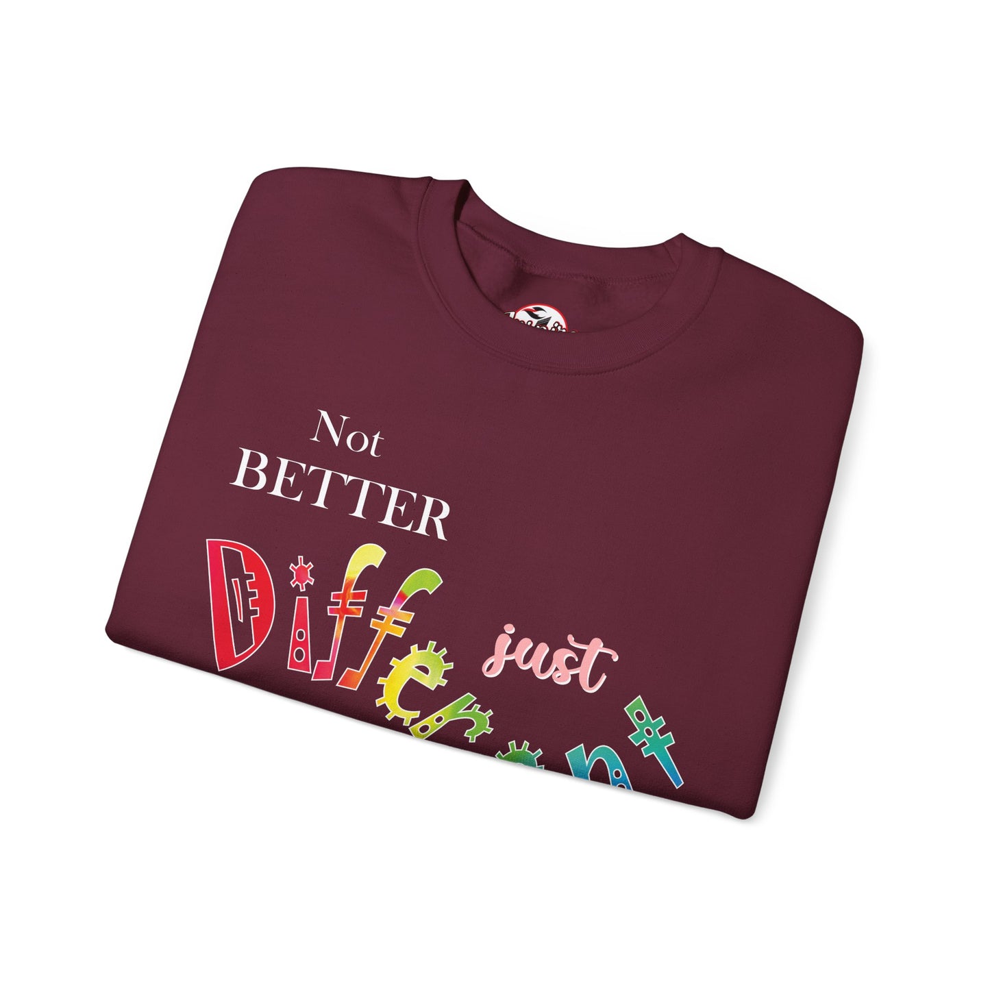 "Not Better, Just Different" Colorful Affirmative Crewneck Sweatshirt