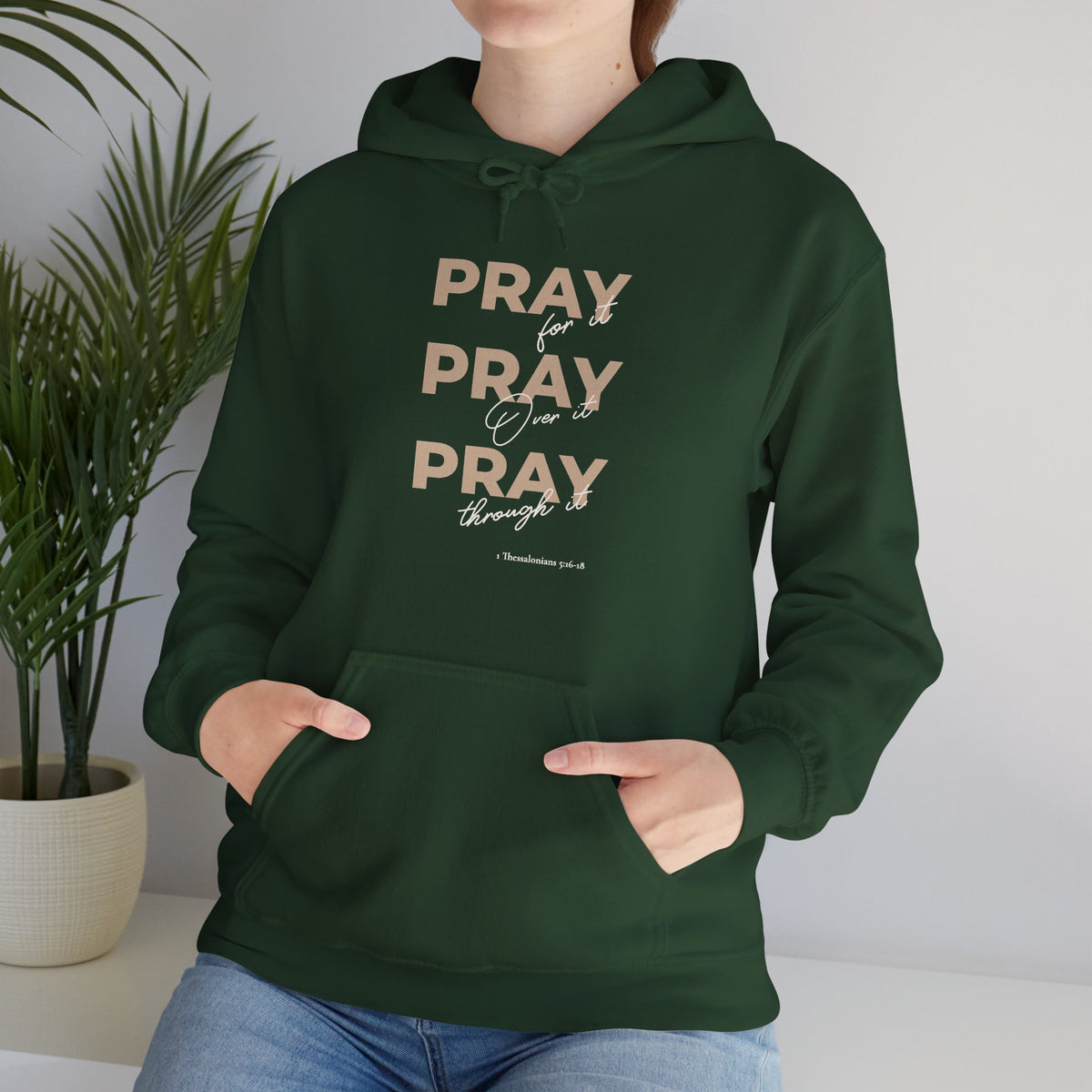 "Pray for it, Pray over it, Pray through it" Motivational Pullover Hoodie