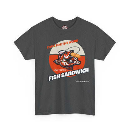 "Come for the Word" Fish Sandwich Graphic T-Shirt