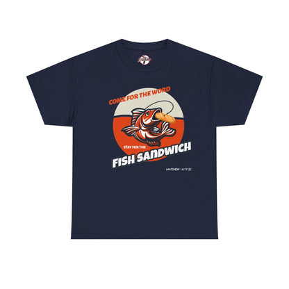 "Come for the Word" Fish Sandwich Graphic T-Shirt