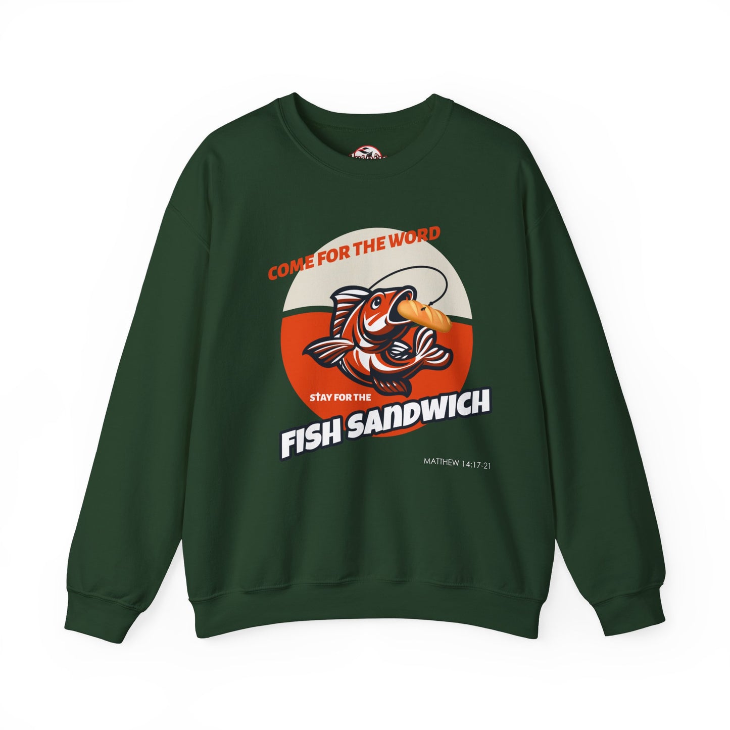 "Come for the Word, Stay for the Fish Sandwich" Crewneck Sweatshirt