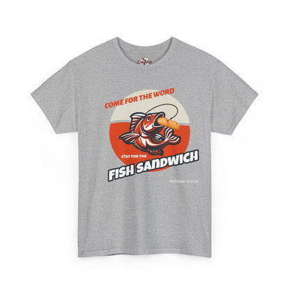 "Come for the Word" Fish Sandwich Graphic T-Shirt