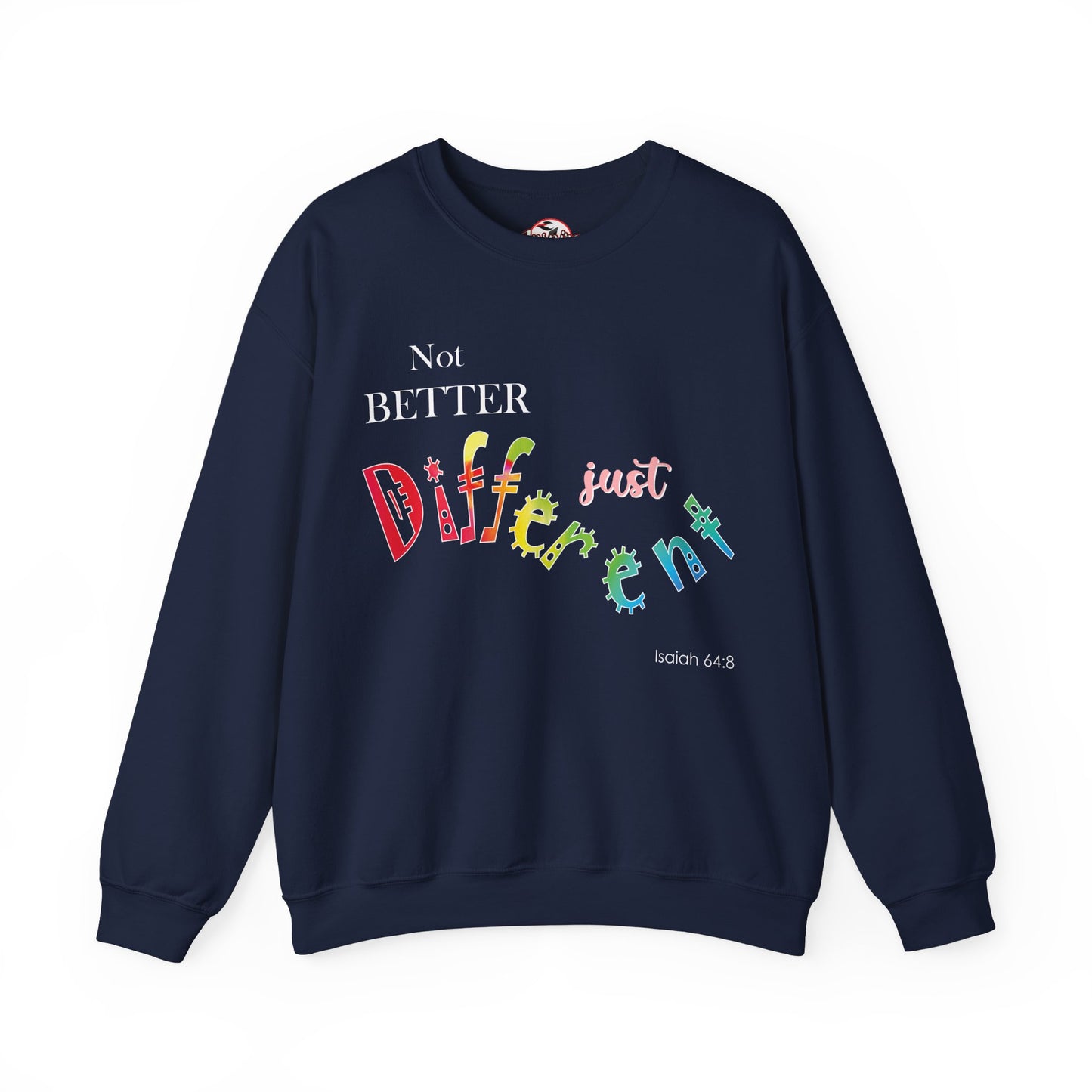 "Not Better, Just Different" Colorful Affirmative Crewneck Sweatshirt
