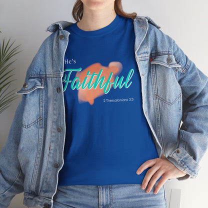 "He’s Faithful" Inspirational Women's T-Shirt