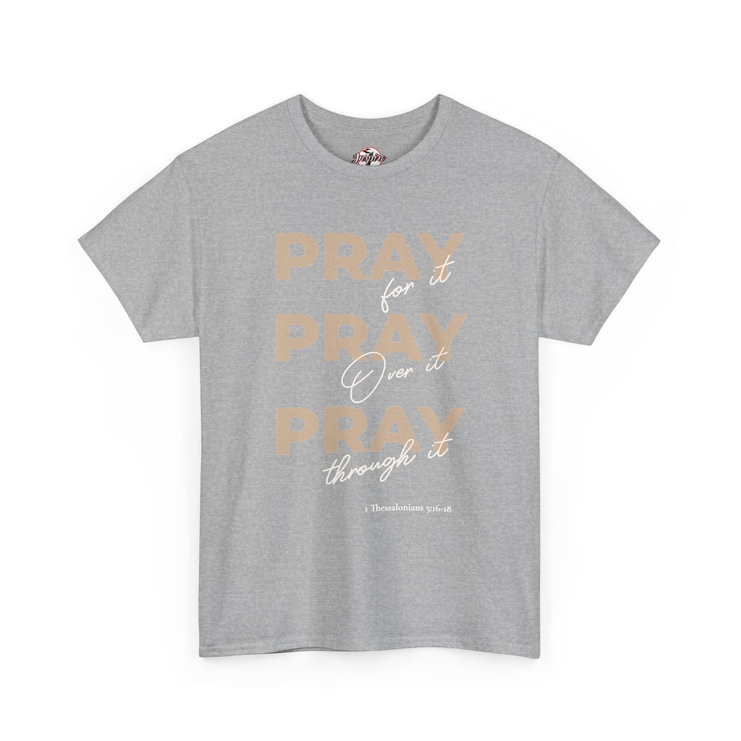 "Pray for it, Pray over it, Pray through it" Motivational Graphic T-Shirt