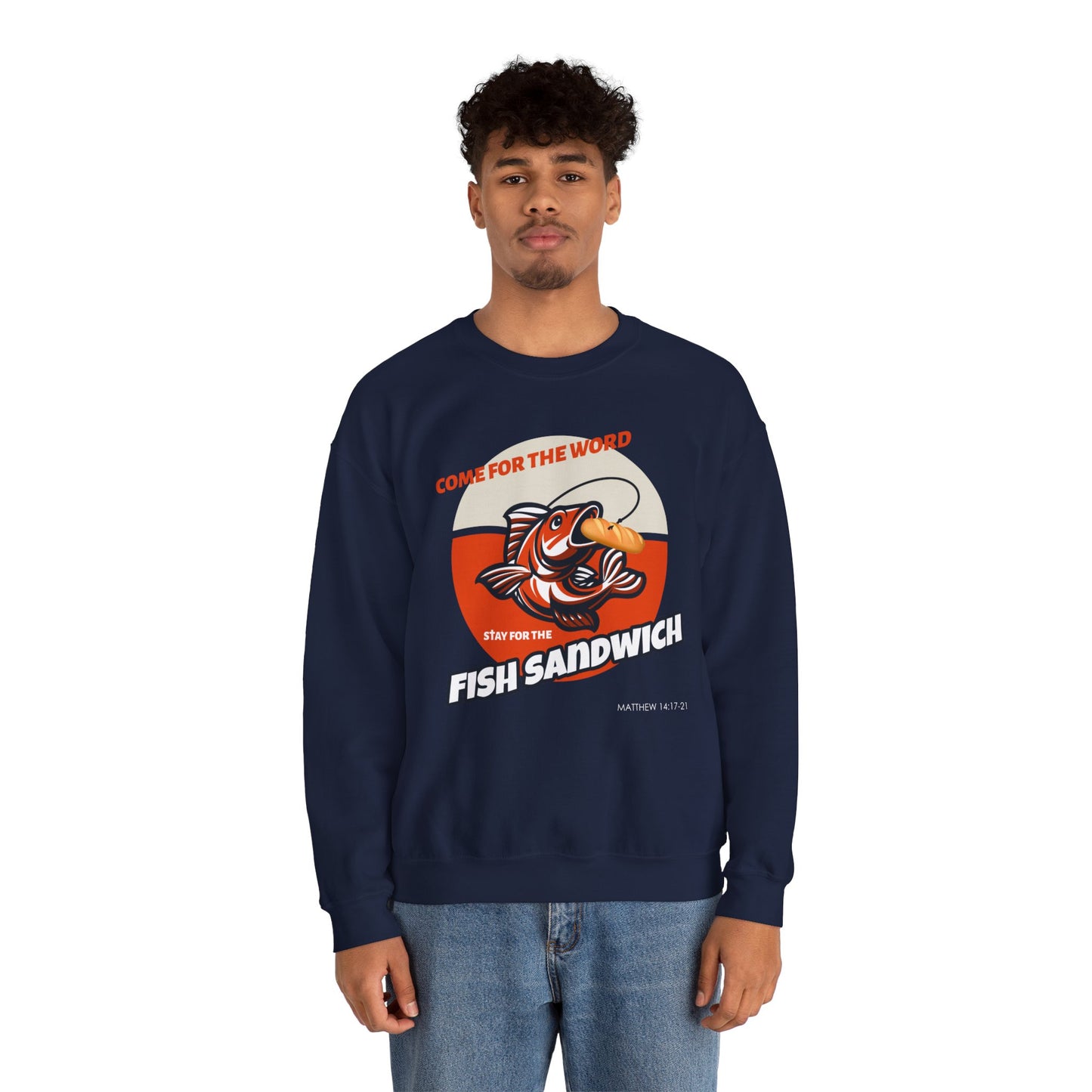 "Come for the Word, Stay for the Fish Sandwich" Crewneck Sweatshirt