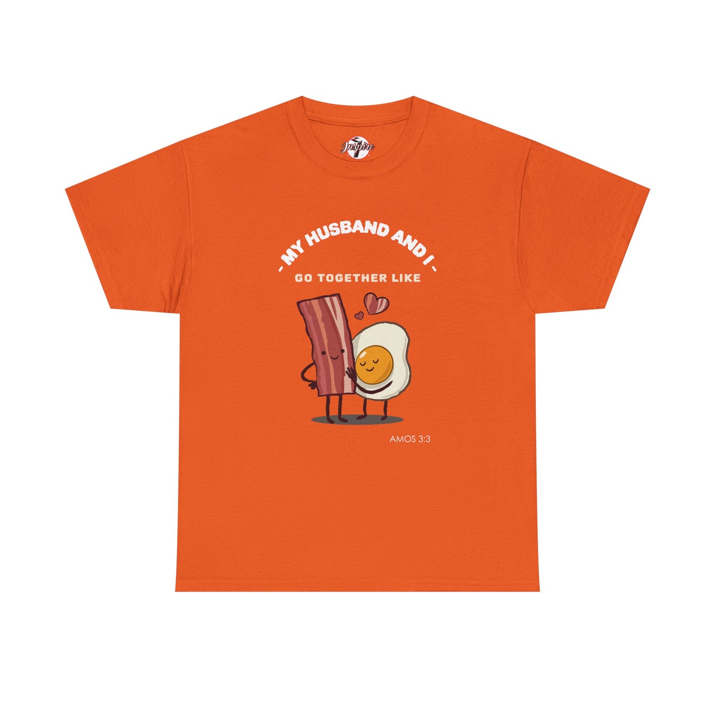 "My Husband and I Go Together Like Bacon & Eggs" Couple Breakfast Graphic Tee
