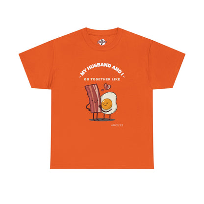 "My Husband and I Go Together Like Bacon & Eggs" Couple Breakfast Graphic Tee