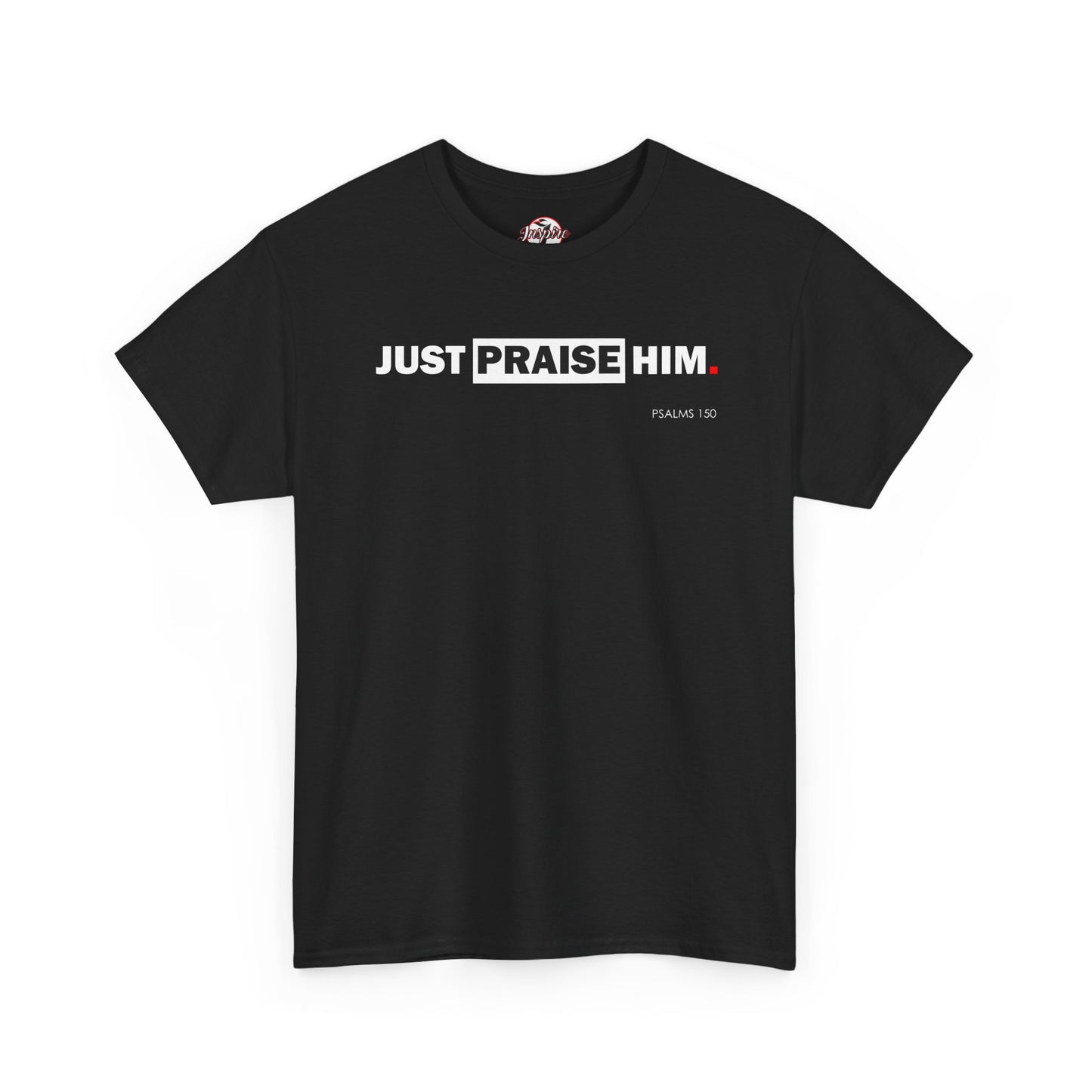 "Just Praise Him" Unisex Inspirational Graphic T‑Shirt