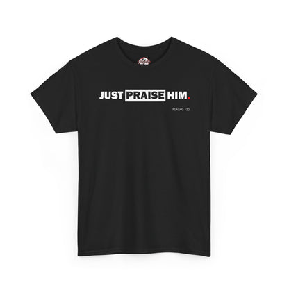 "Just Praise Him" Unisex Inspirational Graphic T‑Shirt
