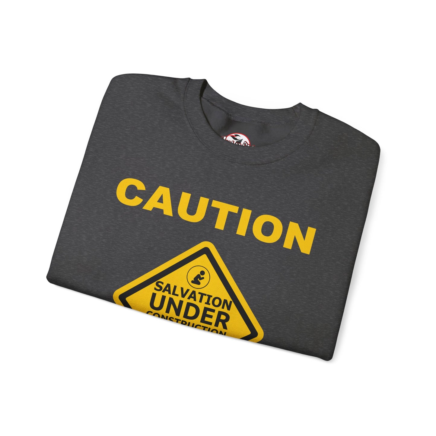 Caution: Salvation Under Construction Crewneck Sweatshirt