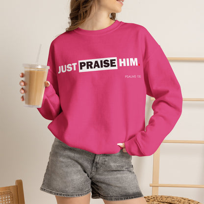 "Just Praise Him" Inspirational Crewneck Sweatshirt