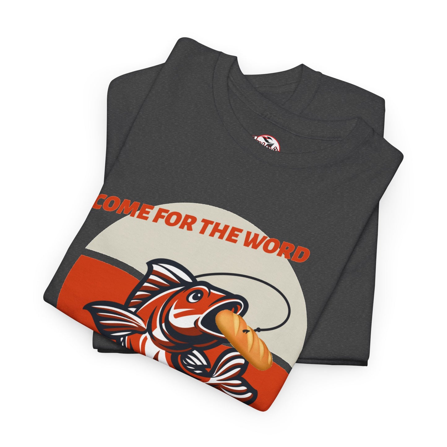 "Come for the Word" Fish Sandwich Graphic T-Shirt