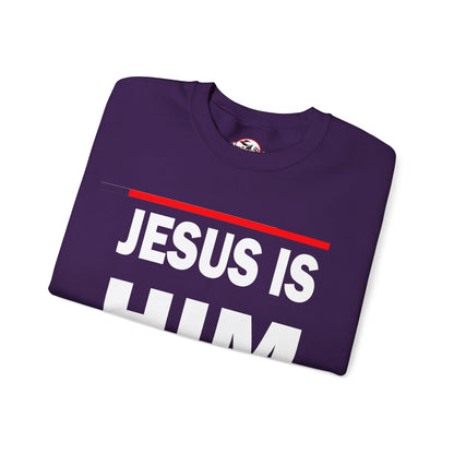 "Jesus Is Him" Inspirational Crewneck Sweatshirt